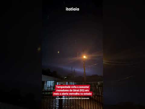 TEMPESTADE VOLTA A ASSUSTAR MORADORES DE GIRUÁ (RS) EM MEIO A ALERTA VERMELHO NO ESTADO