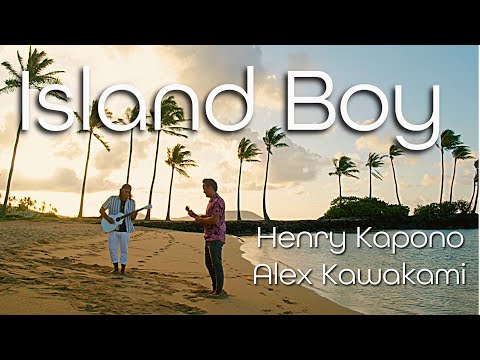 Island Boy performed by Henry Kapono and Alx Kawakami