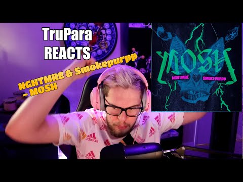 Trupara REACTS to NGHTMRE & Smokepurpp - MOSH