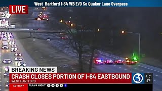 I-84 eastbound closed in West Hartford due to crash