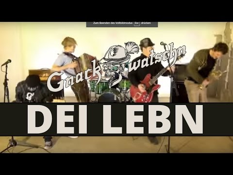 Gnackwatschn - Dei Lebn (Official Video)