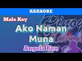 Ako Naman Muna by Angela Ken (Karaoke : Male Key)