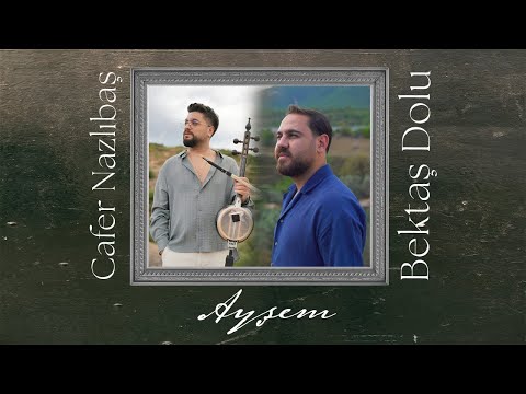 Cafer Nazlıbaş & Bektaş Dolu - Olur mu Ayşem