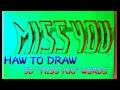 Haw To Draw 3d MISS YOU WORDS