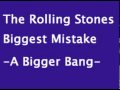 Rolling Stones - Biggest Mistake