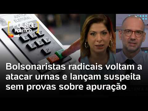 Bolsonaristas radicais voltam a atacar urnas e lançam suspeita sem provas sobre apuração