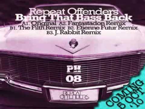 Repeat Offenders - Bring That Bass Back  (The Filth Remix)