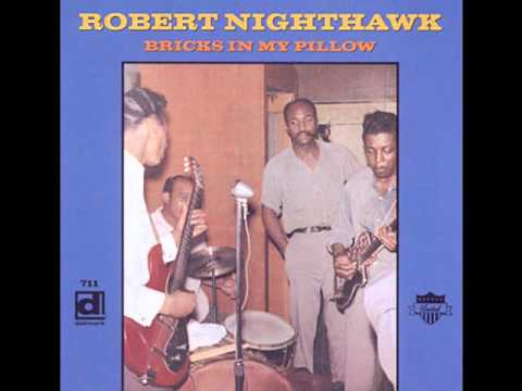 Robert Nighthawk - Someday