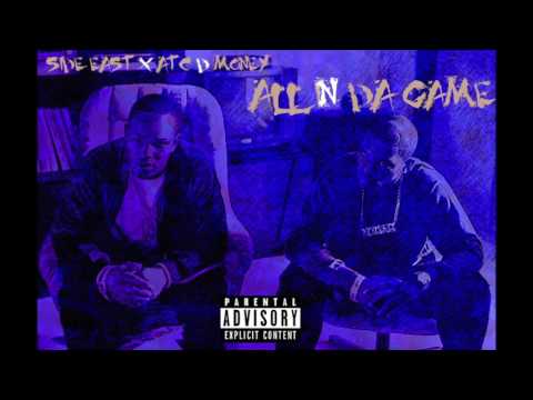 Side East x ATC D Money   All In Da Game prod by Tilla