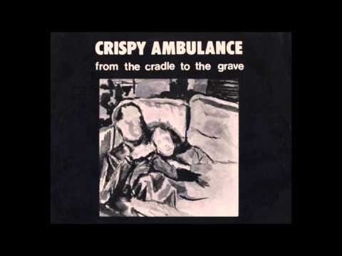 Crispy Ambulance From The Cradle To The Grave 1980