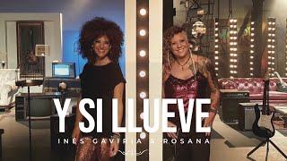Inés Gaviria y Rosana - Y SI LLUEVE (Video Oficial)