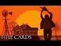 All The Texas Chainsaw Massacre Title Cards 1974 2022