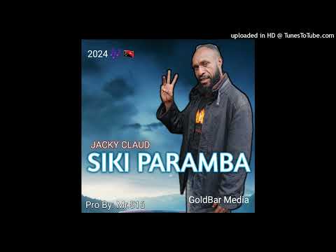 SIKI PARAMBA_ JACKY CLAUD[2024] official music audio 🇵🇬 Latest