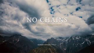 No Chains (Official Lyric Video) ft. Gary Spears &amp; Shawn Meliet || Vol. 1 (Live)