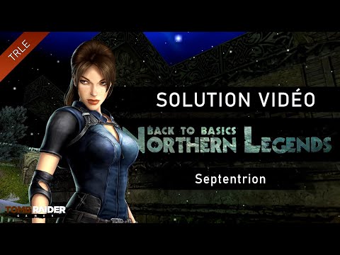 [TRLE] Tomb Raider BtB 2013 : Northern Legends - #06 - Septentrion