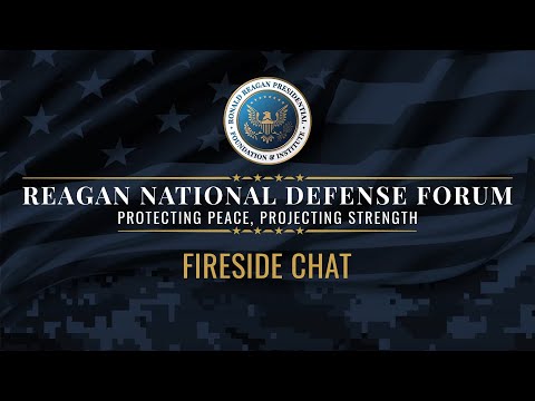 REAGAN NATIONAL DEFENSE FORUM 2022: Fireside Chat