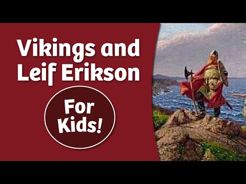 The Vikings and Leif Erikson For Kids