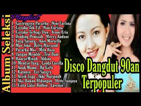 Kumpulan Lagu Dangdut Lawas 90an | Lagu Dangdut Nostalgia | Disco Dangdut 90an | Disco Dangdut Remix