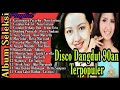 Kumpulan Lagu Dangdut Lawas 90an Lagu Dangdut Nostalgia Disco Dangdut 90an Disco Dangdut Remix