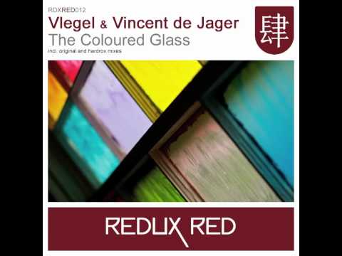 Vlegel & Vincent de Jager - The Coloured Glass (Original Vincent de Jager Mix)