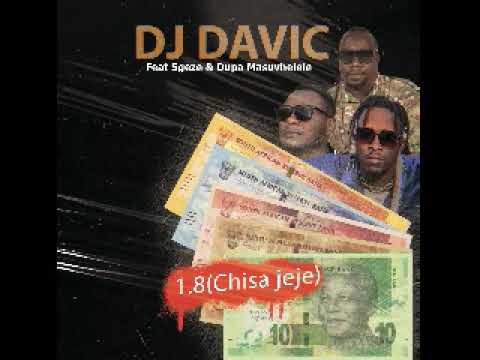 DJ DAVIC-1.8 CHISA JEJE FT SGEZE & DUPA MASUVHELELE