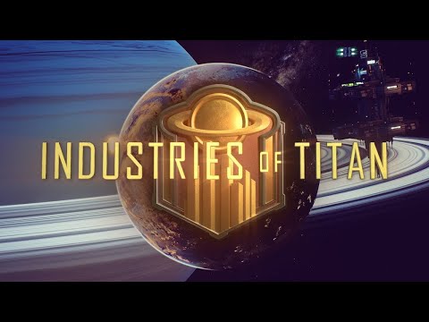 Industries of Titan - Interplanetary Corporate City Builder
