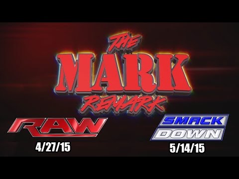 The Mark Remark - WWE RAW 4/27/15 through Smackdown 5/14/15 - LittleKuriboh