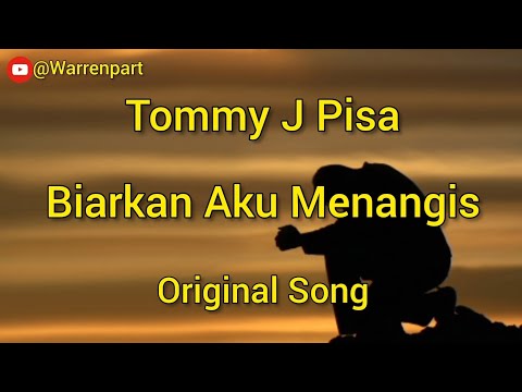 Biarkan Aku Menangis || Tommy J Pisa Original || Lyric Lagu Jadul Indonesia Enak Di Dengar