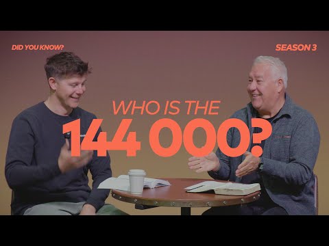 DID YOU KNOW? 3.3.6  - WHO IS THE 144 000?