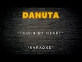 Danuta Touch My Heart Karaoke
