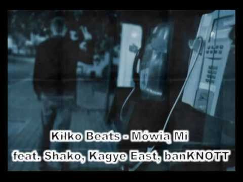 Kiłko Beats - Mówią Mi feat. Shako, Kagye East, banKNOTT