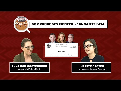 WisEye Morning Minute: GOP Proposes Medical Cannabis Bill