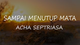 ACHA SEPTRIASA SAMPAI MENUTUP MATA LIRIK COVER BY RONI RAMADHAN | LIRIK SAMPAI MENUTUP MATA