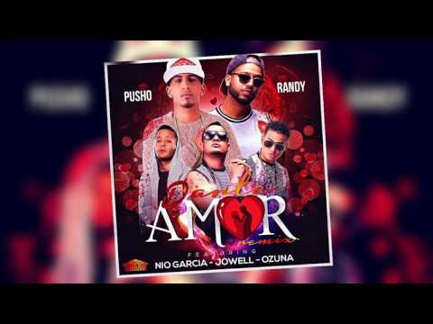 Amor [Remix] - Ozuna Ft. Pusho ✘ Randy ✘ Nio Garcia ✘ Jowell