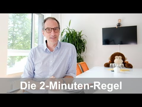 Grundlage des Selbstmanagements: Die 2-Minuten-Regel