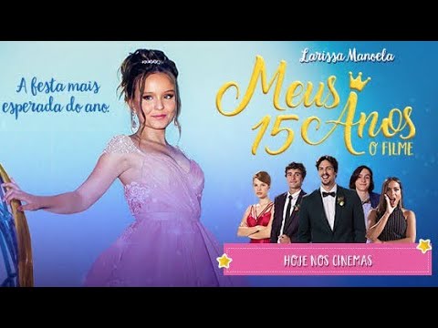 Meus 15 Quinze Anos HD Filme Completo 2017 - Com Larissa Manoela (Paris Filmes) @parisfilmes