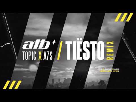 ATB x Topic & A7S-Your Love (9PM)(Tiësto Extended Remix)