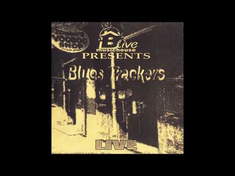 BLUES TRACKERS (Larissa, Greece) - 01 - How Blue Can You Get