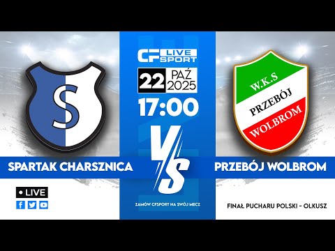 LIVE 🔴 | Spartak Charsznica - Przebój Wolbrom 📺 | Finał Pucharu Polski 🏆 | PPN Olkusz