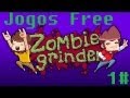 Jogos Free 1 Zombie Grinder Com Decode
