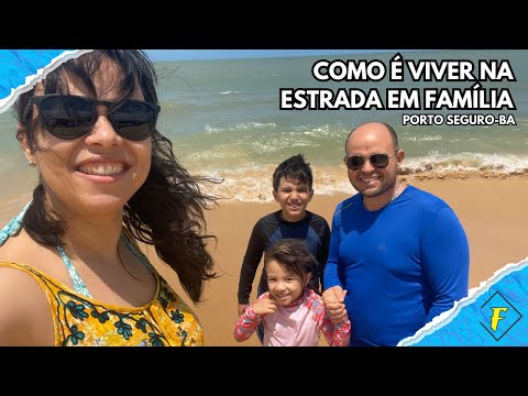 COMO É VIVER NA ESTRADA COM CRIANÇAS | VLOG DE VIAGEM | PORTO SEGURO BAHIA!