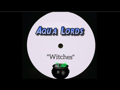 "Witches" - Aqua Lords (original club mix)