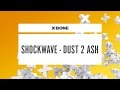 Shockwave - Dust 2 Ash (#XBONE161)