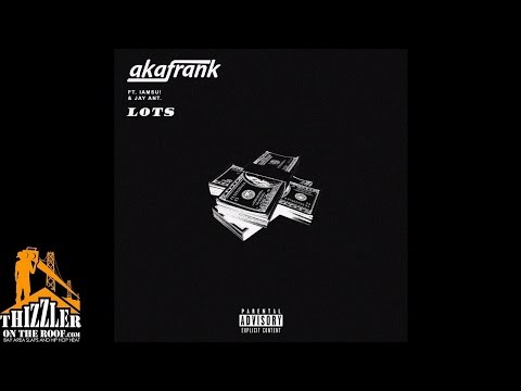 AkaFrank ft. Jay Ant, Iamsu! - Lots [Prod. HIMTB Music] [Thizzler.com]