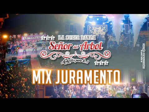 LA SÚPER BANDA SEÑOR DEL ARBOL - MIX JURAMENTO En Vivo [Video Oficial 4K]