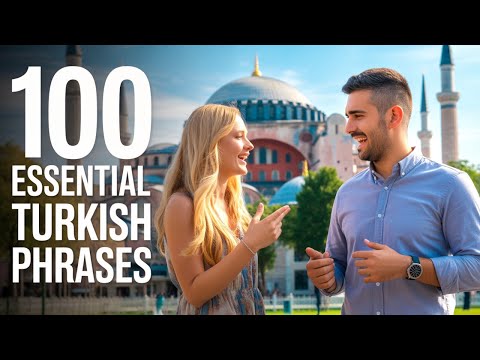 100 Turkish Phrases Every Traveler Needs to Know!