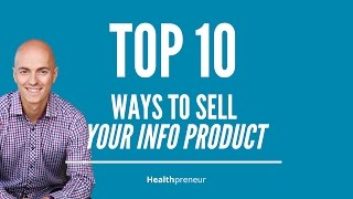 Top 10 Ways to Sell Your Info Product
