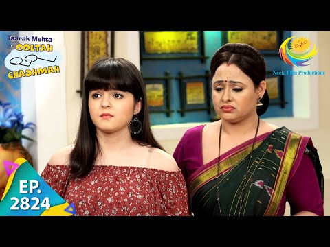 Taarak Mehta Ka Ooltah Chashmah - Episode 2824 - Full Episode