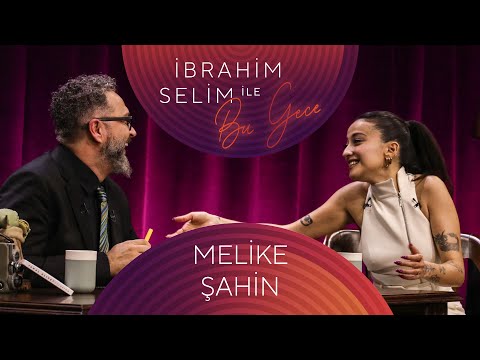 İbrahim Selim İle Bu Gece #106 Melike Şahin, Jamal Aliyev, Damla Durakçay
