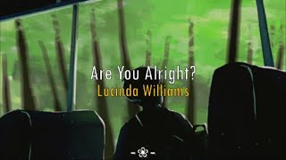 ✿ Lucinda Williams - Are You Alright? (Sub. Español) ✿ Dr. House OST Temporada 3 Capítulo 17 ✿